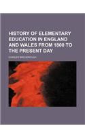 History of Elementary Education in England and Wales from 1800 to the Present Day