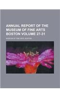 Annual Report of the Museum of Fine Arts Boston Volume 27-31