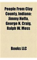 People from Clay County, Indiana: Jimmy Hoffa, George N. Craig, Ralph W. Moss(English)