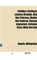 Politiker (Sizilien): Politiker (Syrakus), Prasident (Sizilien), Vizekonig (Sizilien), Leoluca Orlando, Herakleides Von Syrakus, Kallippos