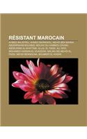 Resistant Marocain: Ahmed Balafrej, Ahmed Maaninou, Mehdi Ben Barka, Abderrahim Bouabid, Mouha Ou Hammou Zayani, Abdelkrim Al-Khattabi(French)