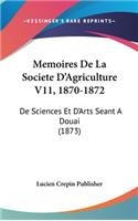 Memoires de La Societe D'Agriculture V11, 1870-1872
