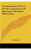 The Inheritance of Evil or the Consequence of Marrying a Deceased Wife's Sister