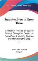 Squashes, How to Grow Them