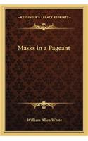 Masks in a Pageant: (English)