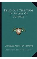 Religious Certitude in an Age of Science