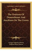 Orations of Demosthenes and Aeschines on the Crown