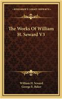 The Works of William H. Seward V3