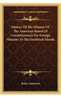 History Of The Mission Of The American Board Of Commissioners For Foreign Missions To The Sandwich Islands