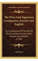 Wise and Ingenious Companion, French and English the Wise and Ingenious Companion, French and English