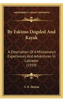 By Eskimo Dogsled and Kayak