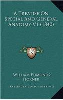 A Treatise on Special and General Anatomy V1 (1840)