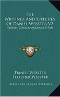 The Writings and Speeches of Daniel Webster V2: Private Correspondence (1903)