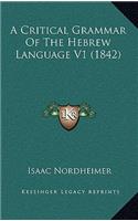 A Critical Grammar of the Hebrew Language V1 (1842)