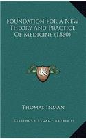 Foundation for a New Theory and Practice of Medicine (1860)