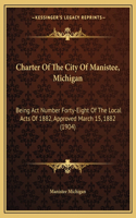 Charter Of The City Of Manistee, Michigan