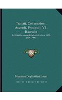 Trattati, Convenzioni, Accordi, Protocolli V1, Raccolta: Ed Altri Documenti Relativi All'Africa, 1825-1906 (1906)(Italian)