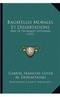 Bagatelles Morales Et Dissertations