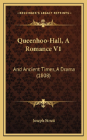 Queenhoo-Hall, A Romance V1: And Ancient Times, A Drama (1808)