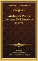 Aristoteles' Poetik Ubersetzt Und Eingeleitet (1897)
