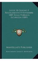 Legge 30 Giugno E Regolamento 8 Novembre 1889 Sulla Pubblica Sicurezza (1889)