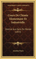 Cours De Chimie Elementaire Et Industrielle: Destine Aux Gens Du Monde (1833)