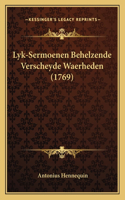 Lyk-Sermoenen Behelzende Verscheyde Waerheden (1769)