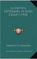 La Critica Letteraria In Aulo Cellio (1902)