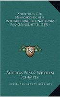 Anleitung Zur Mikroskopischen Untersuchung Der Nahrungs Und Genussmittel (1886)