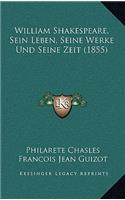 William Shakespeare, Sein Leben, Seine Werke Und Seine Zeit (1855)