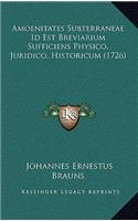 Amoenitates Subterraneae Id Est Breviarium Sufficiens Physico, Juridico, Historicum (1726)