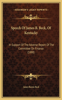Speech Of James B. Beck, Of Kentucky