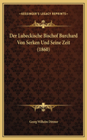 Der Lubeckische Bischof Burchard Von Serken Und Seine Zeit (1860)