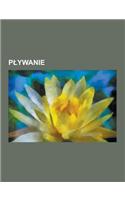 P Ywanie: P Ywacy, P Ywanie W Polsce, Style P Ywackie, Trenerzy P Ywania, Zawody P Ywackie, International Swimming Hall of Fame,