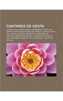 Cantares de Gesta: Cantar de Los Nibelungos, Cantares de Gesta de Espana, Cantares de Gesta de Francia, Cantar de Mio Cid, Cantar de Gesta(Spanish)