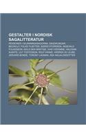 Gestalter I Nordisk Sagalitteratur: Personer I Islanningasagorna, Sagokungar, Beowulf, Folke Filbyter, Sigrid Storrada, Ingevald Folkesson(Swedish)
