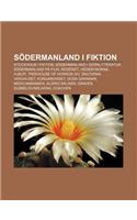 Sodermanland I Fiktion: Stockholm I Fiktion, Sodermanland I Skonlitteratur, Sodermanland Pa Film, Rederiet, Hedebyborna, Hjalp!