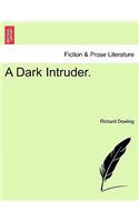 A Dark Intruder.