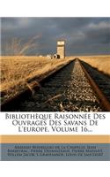 Bibliotheque Raisonnee Des Ouvrages Des Savans de L'Europe, Volume 16...