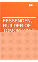 Fessenden, Builder of Tomorrows