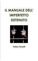 IL Manuale Dell' Imperfetto Detenuto