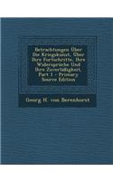 Betrachtungen Uber Die Kriegskunst, Uber Ihre Fortschritte, Ihre Widerspruche Und Ihre Zuverlassigkeit, Part 1