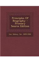 Principles of Biography - Primary Source Edition: (English)