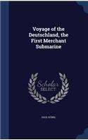 Voyage of the Deutschland, the First Merchant Submarine