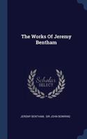 The Works Of Jeremy Bentham