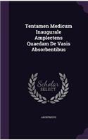Tentamen Medicum Inaugurale Amplectens Quaedam De Vasis Absorbentibus