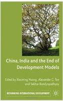 China, India and the End of Development Models Indian Edition