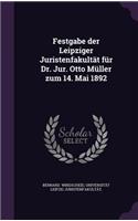 Festgabe Der Leipziger Juristenfakultat Fur Dr. Jur. Otto Muller Zum 14. Mai 1892