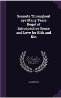 Sonnets Throughout Aye Many Years Begot of Introspective Sense and Love for Kith and Kin