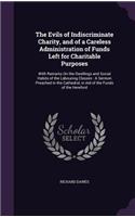 Evils of Indiscriminate Charity, and of a Careless Administration of Funds Left for Charitable Purposes